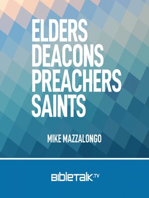 cover image of Elders, Deacons, Preachers, Saints
